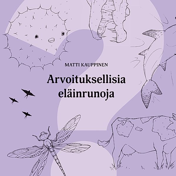 Arvoituksellisia eläinrunoja, Matti Kauppinen