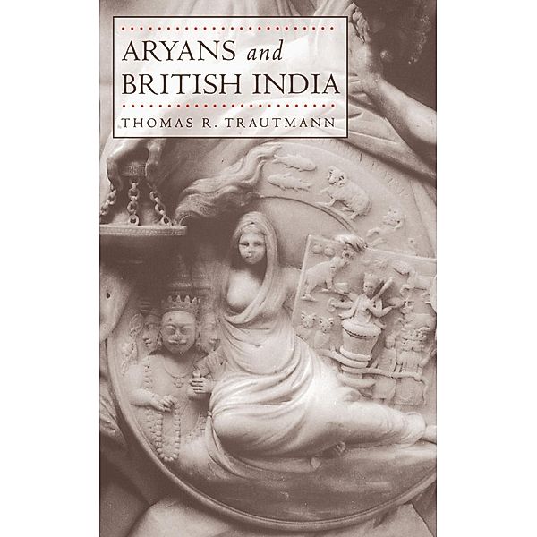 Aryans and British India, Thomas R. Trautmann