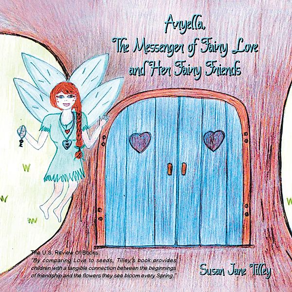 Aryella, the Messenger of Fairy Love and Her Fairy Friends, Susan Jane Tilley