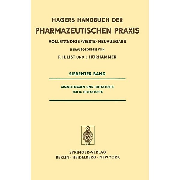 Arzneiformen und Hilfsstoffe / Handbuch der Pharmazeutischen Praxis - Vollständige (4.) Neuausgabe Bd.7 / B, P. H. List, L. Hörhammer