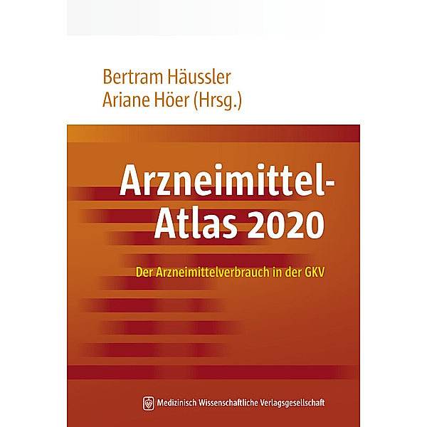 Arzneimittel-Atlas 2020 / IGES Schriftenreihe - Arzneimittel-Atlas Bd.5, Bertram Häussler, Ariane Höer
