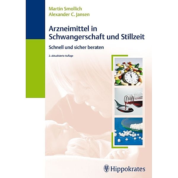 Arzneimittel in Schwangerschaft und Stillzeit, Martin Smollich, Alexander C. Jansen