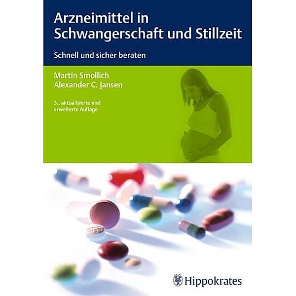 Arzneimittel in Schwangerschaft und Stillzeit, Martin Smollich, Alexander C. Jansen