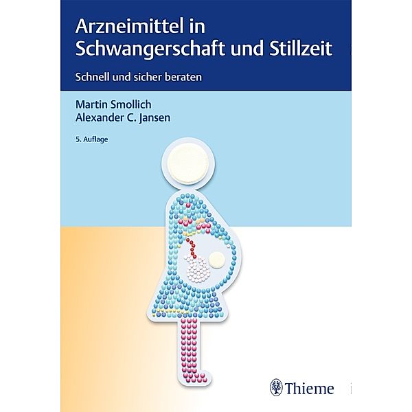 Arzneimittel in Schwangerschaft und Stillzeit, Martin Smollich, Alexander C. Jansen