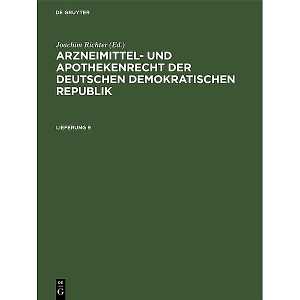 Arzneimittel- und Apothekenrecht der Deutschen Demokratischen Republik. Lieferung 9