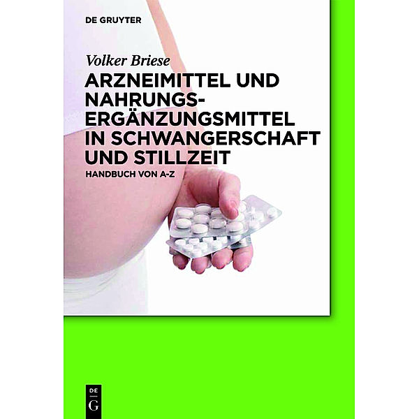 Arzneimittel und Nahrungsergänzungsmittel in Schwangerschaft und Stillzeit, Volker Briese