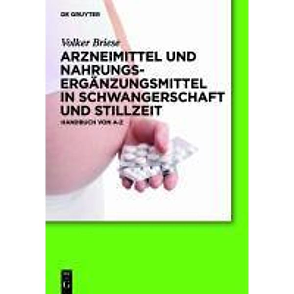 Arzneimittel und Nahrungsergänzungsmittel in Schwangerschaft und Stillzeit, Volker Briese