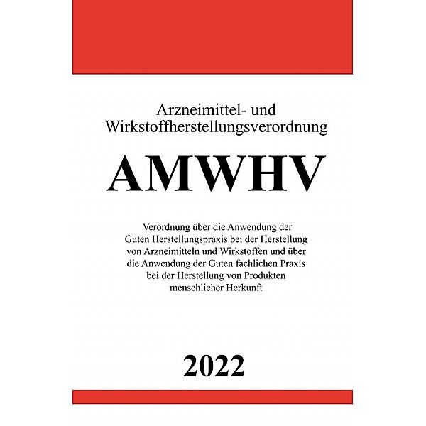 Arzneimittel- und Wirkstoffherstellungsverordnung AMWHV 2022, Ronny Studier