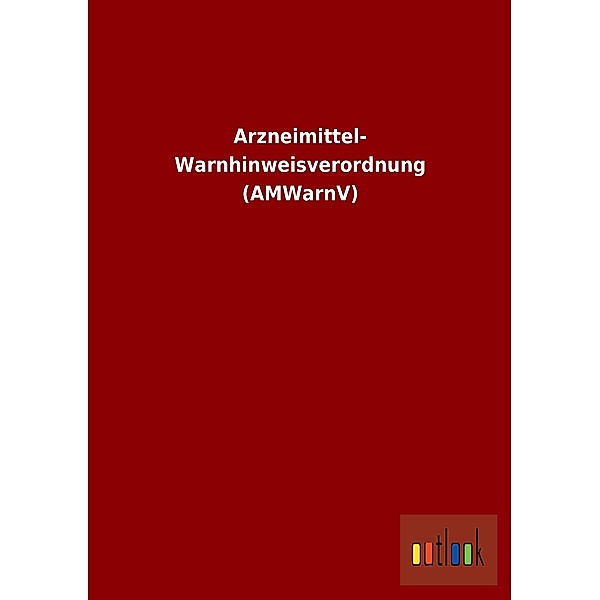 Arzneimittel-Warnhinweisverordnung (AMWarnV)