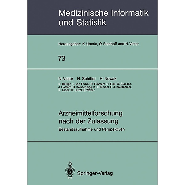 Arzneimittelforschung nach der Zulassung / Medizinische Informatik, Biometrie und Epidemiologie Bd.73, N. Victor, G. Kallischnigg, K. H. Kimbel, F. -J. Kretschmer, R. Lasek, H. Letzel, E. Weber, H. Schäfer, H. Nowak, H. Bethge, L. von Ferber, R. Fimmers, H. Fink, G. Glaeske, J. Hasford