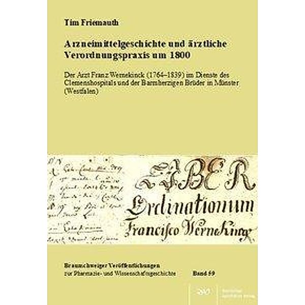 Arzneimittelgeschichte und ärztliche Verordnungspraxis um 1800, Tim Friemauth