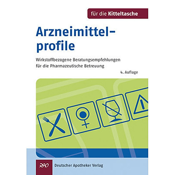 Arzneimittelprofile für die Kitteltasche, Joachim Framm, Martin Anschütz, Almut Framm, Erika Heydel, Anke Mehrwald, Grit Schomaker