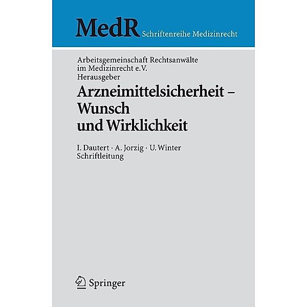 Arzneimittelsicherheit - Wunsch und Wirklichkeit / MedR Schriftenreihe Medizinrecht