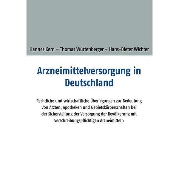 Arzneimittelversorgung in Deutschland, Hannes Kern, Thomas Würtenberger, Hans-Dieter Wichter
