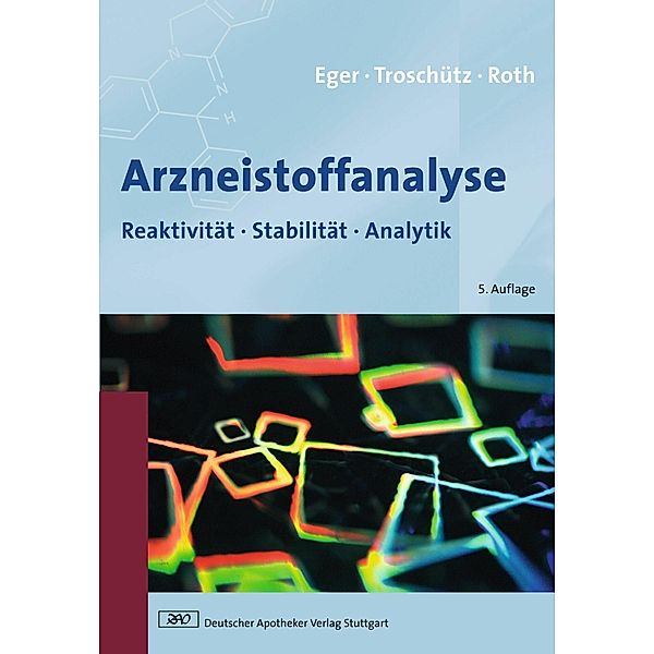 Arzneistoffanalyse, Kurt Eger, Hermann J. Roth, Reinhard Troschütz