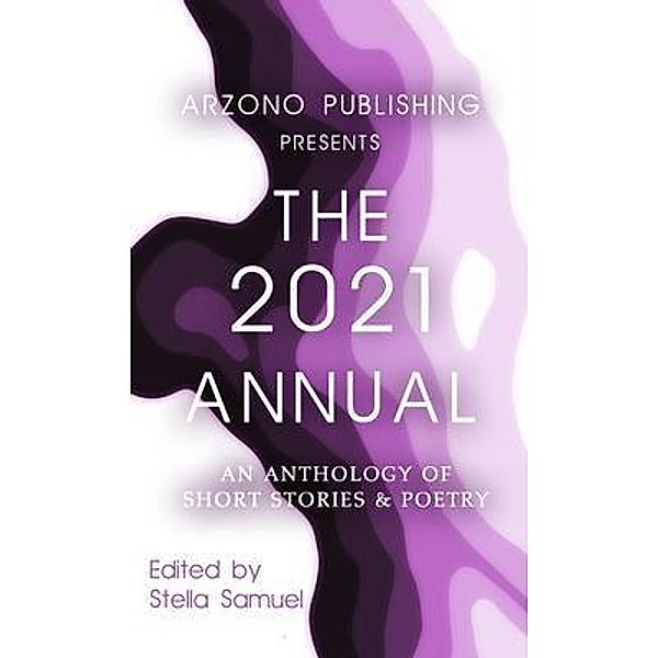 ARZONO Publishing Presents The 2021 Annual / ARZONO Publishing Presents The Annual Bd.1