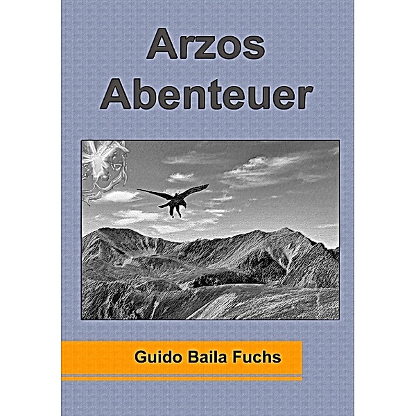 Arzos Abenteuer, Guido Baila Fuchs