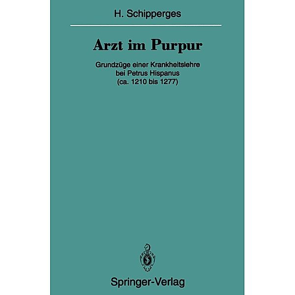 Arzt im Purpur / Veröffentlichungen aus der Forschungsstelle für Theoretische Pathologie der Heidelberger Akademie der Wissenschaften, Heinrich Schipperges