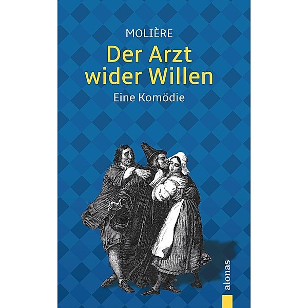 Arzt wider Willen. Molière: (Illustrierte Ausgabe), Jean-baptiste Molière
