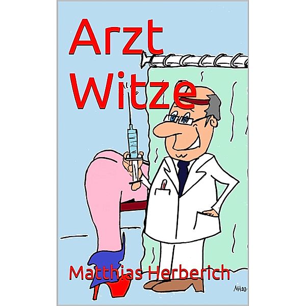 Arzt Witze, Matthias Herberich