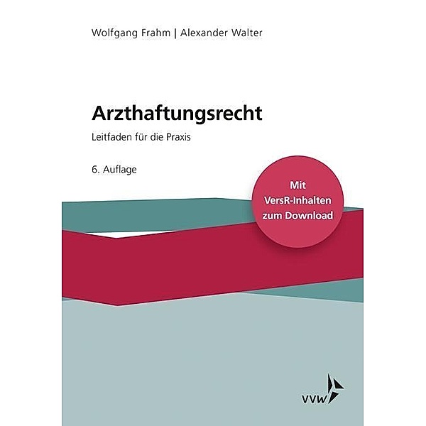 Arzthaftungsrecht, Wolfgang Frahm, Alexander Walter