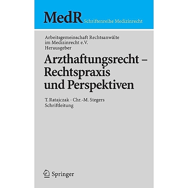 Arzthaftungsrecht - Rechtspraxis und Perspektiven / MedR Schriftenreihe Medizinrecht