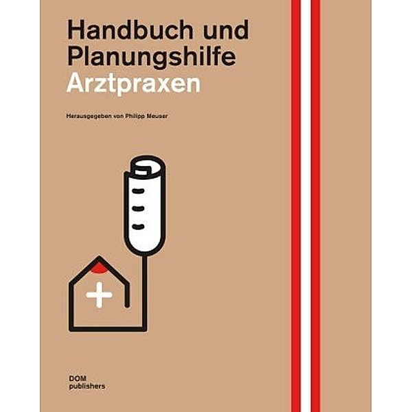 Arztpraxen. Handbuch und Planungshilfe