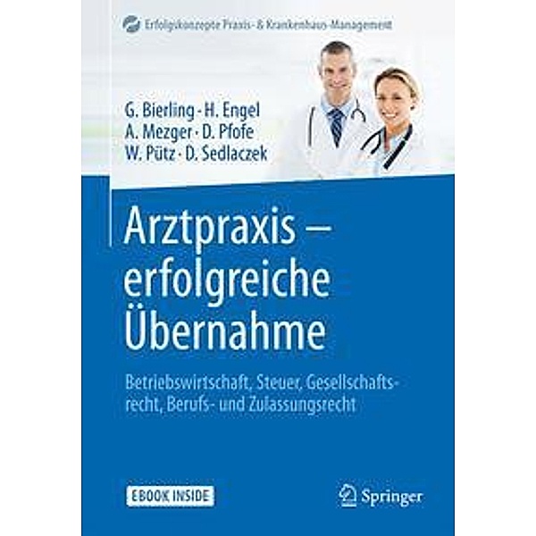 Arztpraxis - erfolgreiche Übernahme , m. 1 Buch, m. 1 E-Book, Götz Bierling, Harald Engel, Anja Mezger
