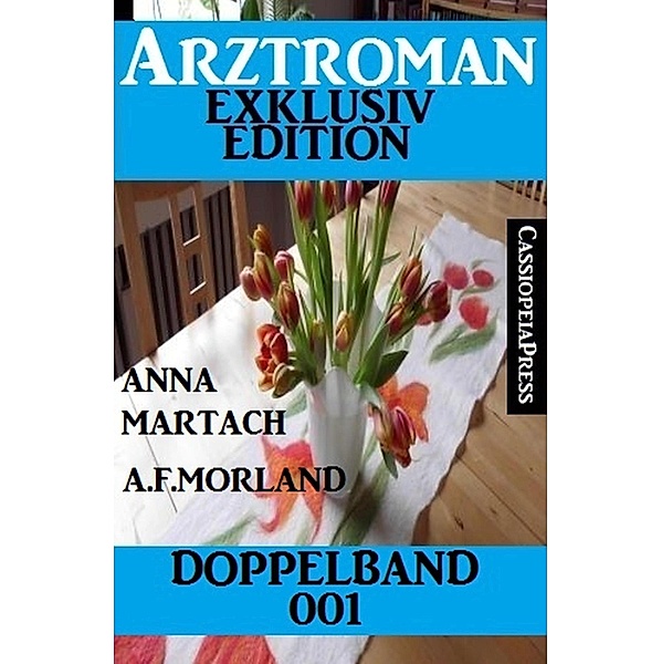 Arztroman Doppelband 001, Anna Martach, A. F. Morland