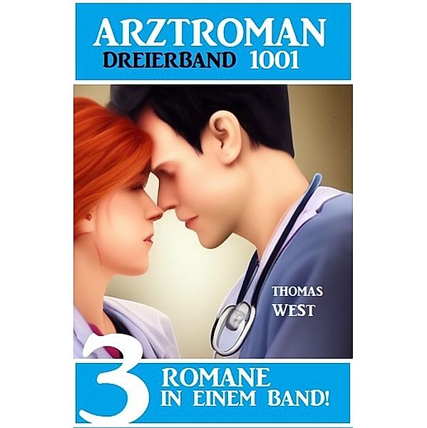 Arztroman Dreierband 1001, Thomas West