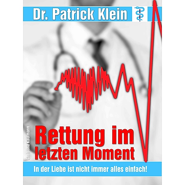 Arztromane und Liebesromane: Rettung im letzten Moment, Christina Kaufmann