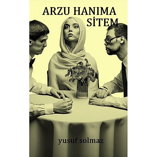 Arzu Hanim'a Sitem, Yusuf Solmaz