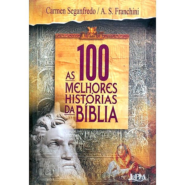 As 100 Melhores Histórias da Bíblia, A. S. Franchini, Carmen Seganfredo
