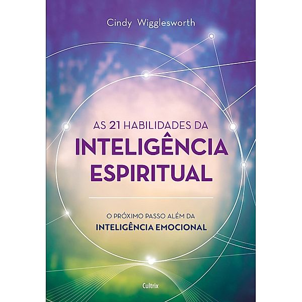 As 21 habilidades da inteligência espiritual, Cindy Wigglesworth