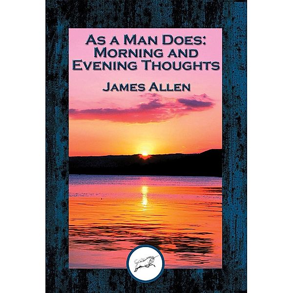 As a Man Does / Dancing Unicorn Books, James Allen