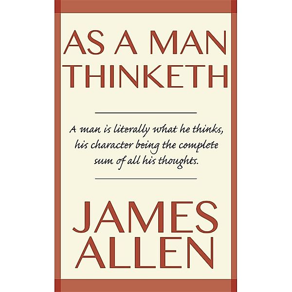 As A Man Thinketh, James Allen