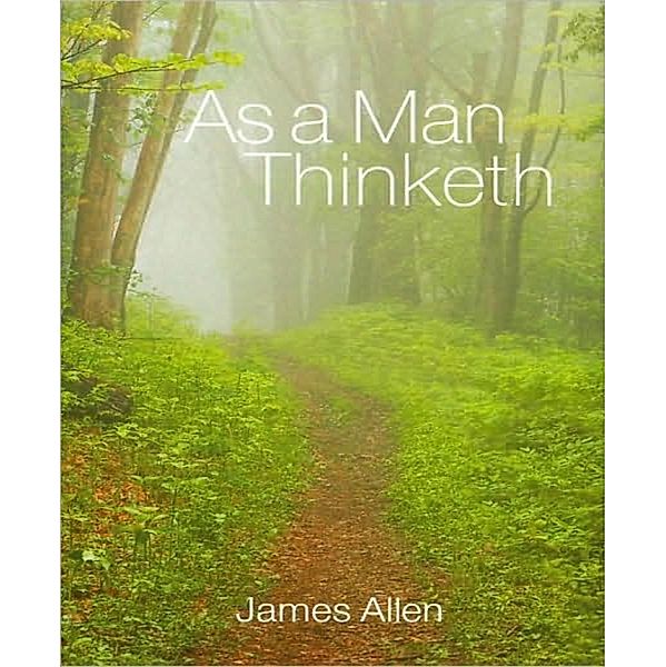 As a Man Thinketh, James Allen