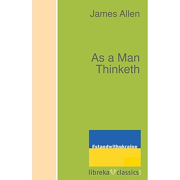 As a Man Thinketh, James Allen