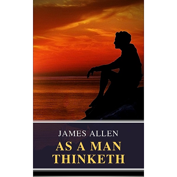 As a Man Thinketh, James Allen, Mybooks Classics