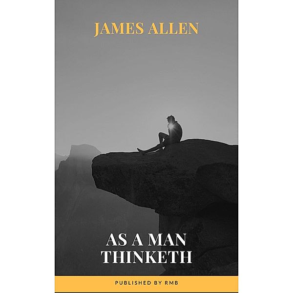 As a Man Thinketh, James Allen, Rmb