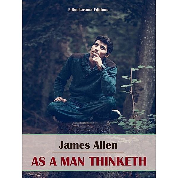 As a Man Thinketh, James Allen