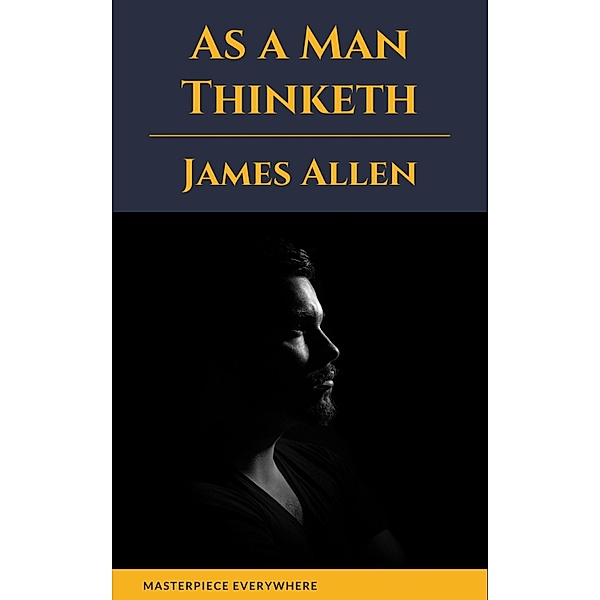 As a Man Thinketh, James Allen, Masterpiece Everywhere