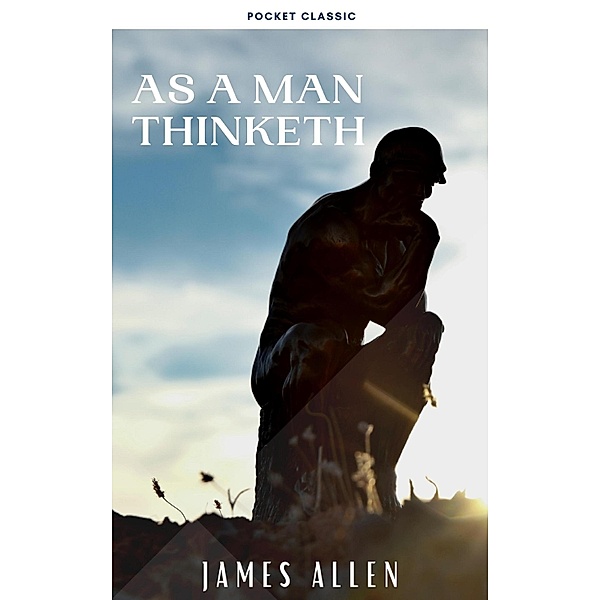As a Man Thinketh, James Allen, Pocket Classic