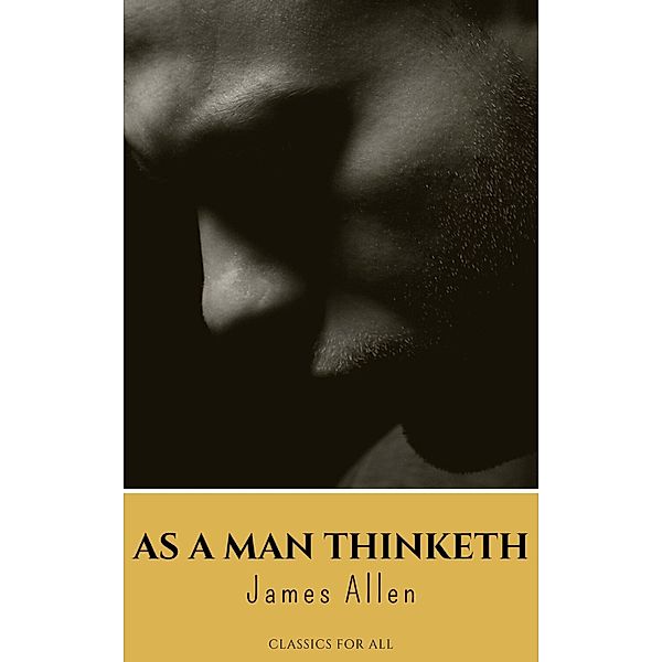 As a Man Thinketh, James Allen, Classics for All