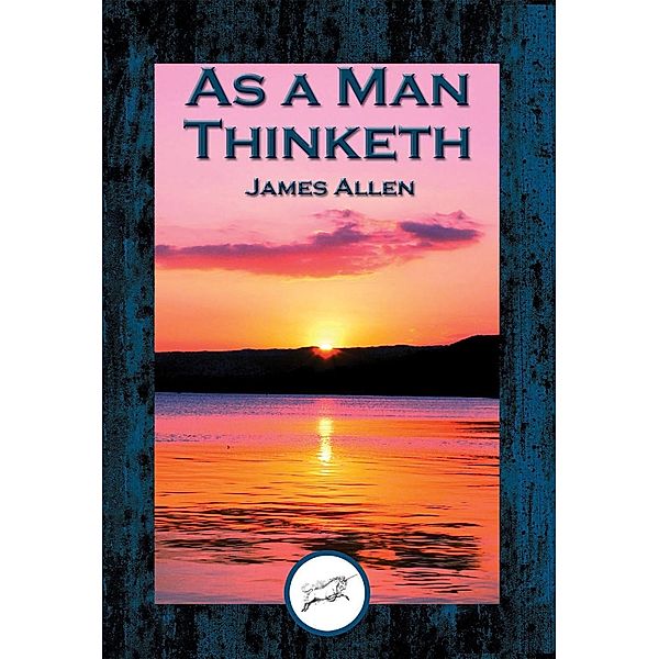 As a Man Thinketh / Dancing Unicorn Books, James Allen