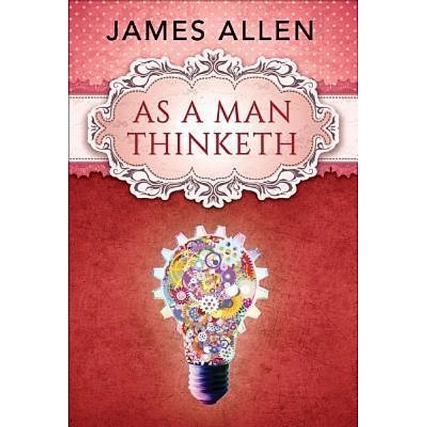 As a Man Thinketh / Samaira Book Publishers, James Allen