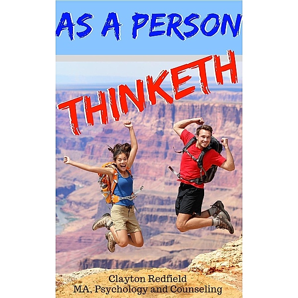 As a Person Thinketh, Clayton Redfield, Psychology & Counseling MA