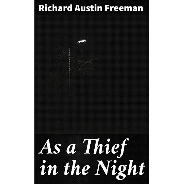 As a Thief in the Night, Richard Austin Freeman