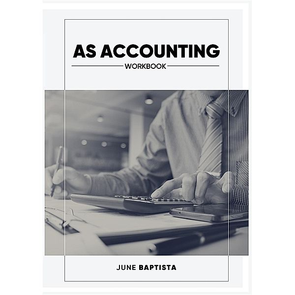 AS Accounting Workbook, June Bapista