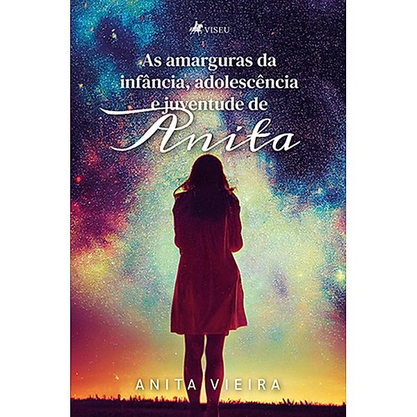 As amarguras da infa^ncia, adolesce^ncia e juventude de Anita, Anita Vieira